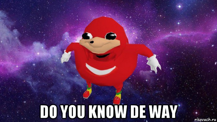  do you know de way, Мем Угандский Наклз