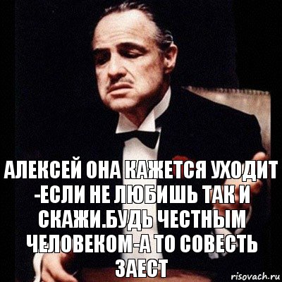 Алексей она кажется уходит -если не любишь так и скажи.будь честным человеком-а то совесть заест, Комикс Дон Вито Корлеоне 1