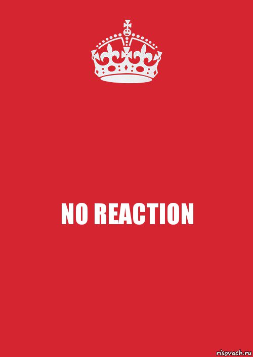 NO REACTION, Комикс Keep Calm 3