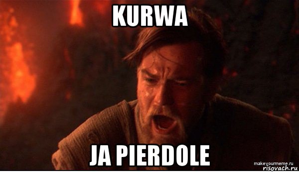 kurwa ja pierdole