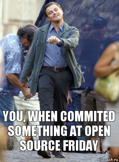 You, when commited something at Open Source Friday, Комикс Хитрый Лео