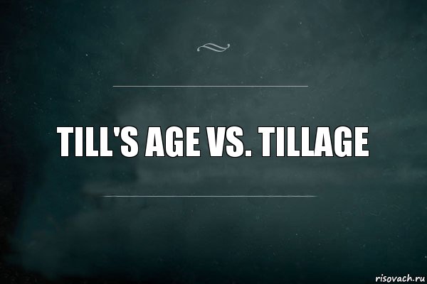 Till's age vs. tillage, Комикс Игра Слов