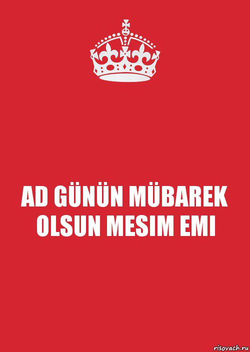 AD GÜNÜN MÜBAREK OLSUN MESIM EMI