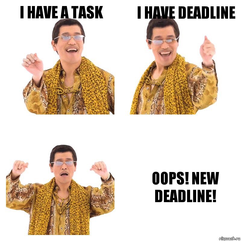 I HAVE A TASK I HAVE DEADLINE OOPS! NEW DEADLINE!, Комикс  Ppap penpineapple