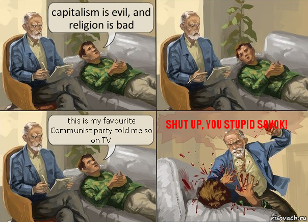 capitalism is evil, and religion is bad this is my favourite Communist party told me so on TV SHUT UP, YOU STUPID SOVOK!, Комикс    На приеме у психолога
