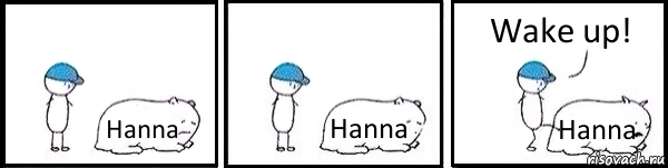 Hanna Hanna Hanna Wake up!, Комикс   Работай