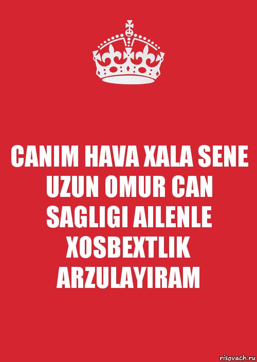 CANIM HAVA XALA SENE UZUN OMUR CAN SAGLIGI AILENLE XOSBEXTLIK ARZULAYIRAM, Комикс Keep Calm 3