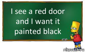 I see a red door and I want it painted black, Комикс Барт пишет на доске