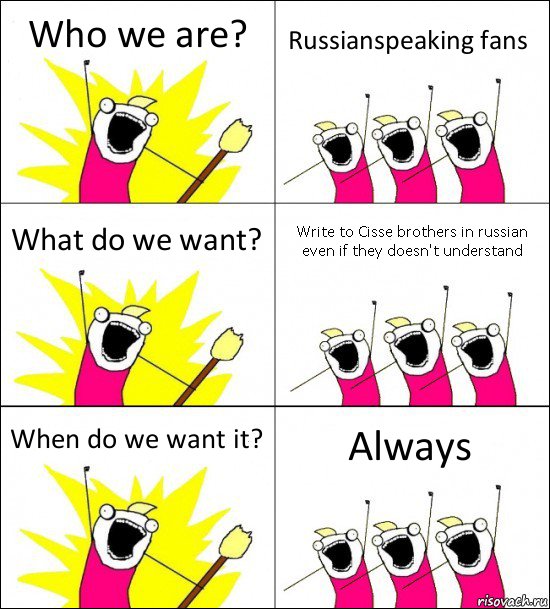 Who we are? Russianspeaking fans What do we want? Write to Cisse brothers in russian even if they doesn't understand When do we want it? Always, Комикс кто мы