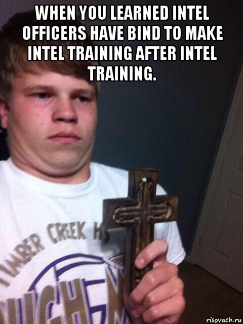 when you learned intel officers have bind to make intel training after intel training. , Мем    Пацан с крестом