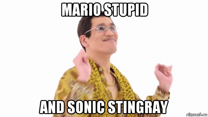 mario stupid and sonic stingray, Мем    PenApple