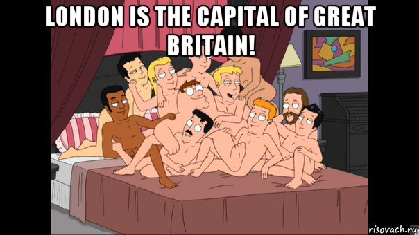 london is the capital of great britain! , Мем Питер Гриффин и геи