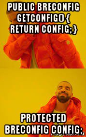 public breconfig getconfig() { return config; } protected breconfig config;