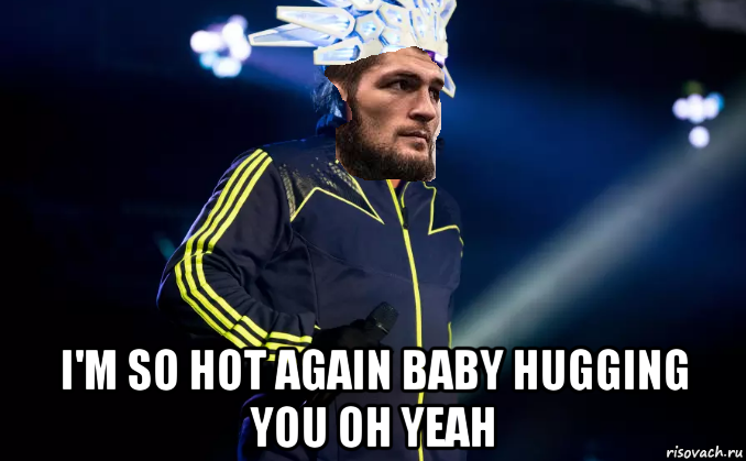  i'm so hot again baby hugging you oh yeah