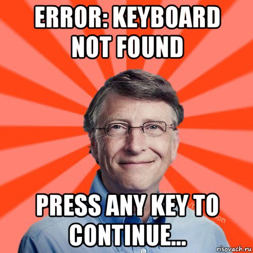 error: keyboard not found press any key to continue..., Мем Типичный Миллиардер (Билл Гейст)