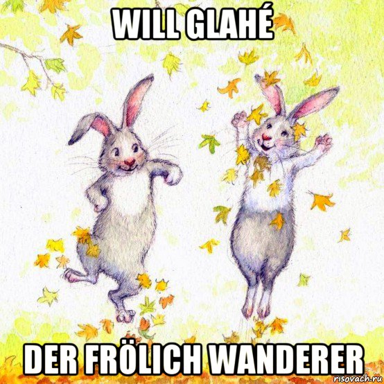 will glahé der frölich wanderer