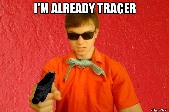 i'm already tracer , Мем БАНДИТ