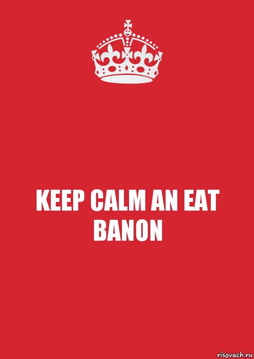 KEEP CALM AN EAT BANON, Комикс Keep Calm 3