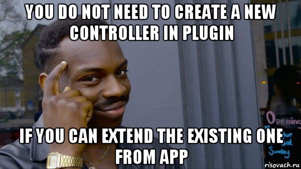 you do not need to create a new controller in plugin if you can extend the existing one from app