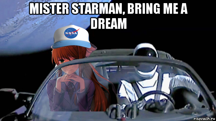 mister starman, bring me a dream , Мем Starman with Monica