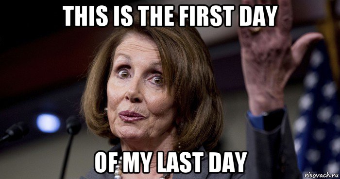 this is the first day of my last day