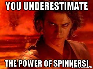 you underestimate the power of spinners!, Мем Ты недооцениваешь