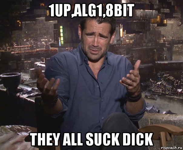 1up,alg1,8bit they all suck dick, Мем колин фаррелл удивлен