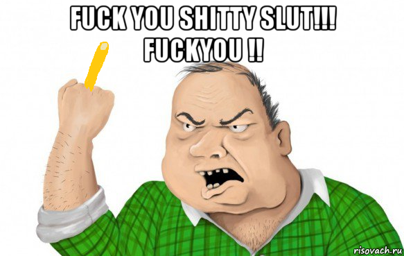 fuck you shitty slut!!! fuckyou !! 