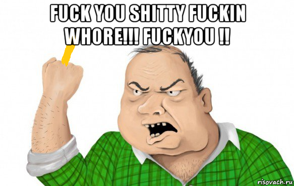 fuck you shitty fuckin whore!!! fuckyou !! 