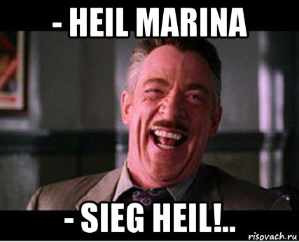 - heil marina - sieg heil!..