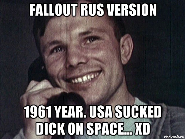 fallout rus version 1961 year. usa sucked dick on space... xd