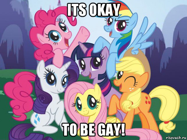 its okay to be gay!, Мем My little pony