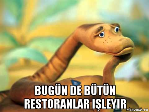  bugün de bütün restoranlar işleyir