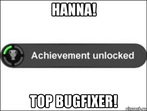 hanna! top bugfixer!, Мем achievement unlocked