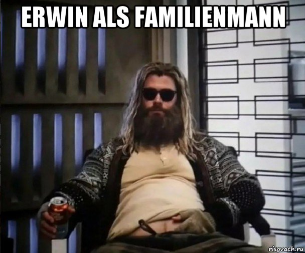 erwin als familienmann , Мем Толстый Тор