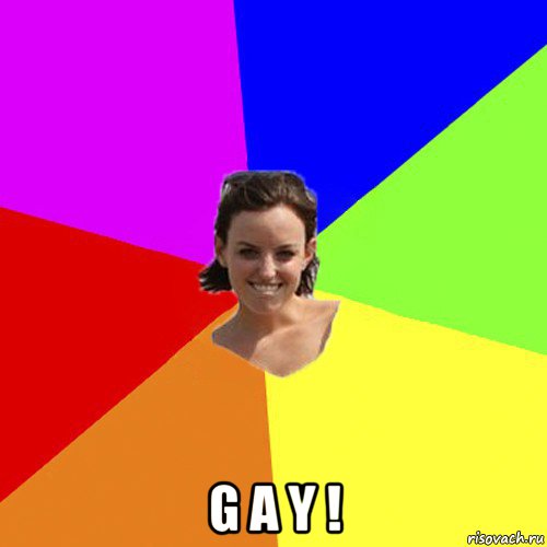  g a y !