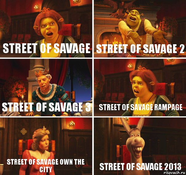 Street of Savage Street of Savage 2 Street of Savage 3 Street of Savage Rampage Street of Savage own the city Street of Savage 2013, Комикс  Шрек Фиона Гарольд Осел