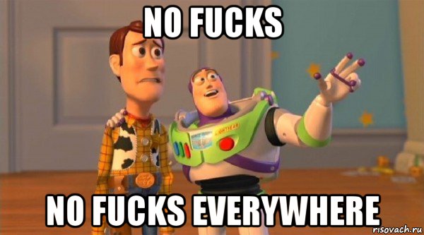no fucks no fucks everywhere