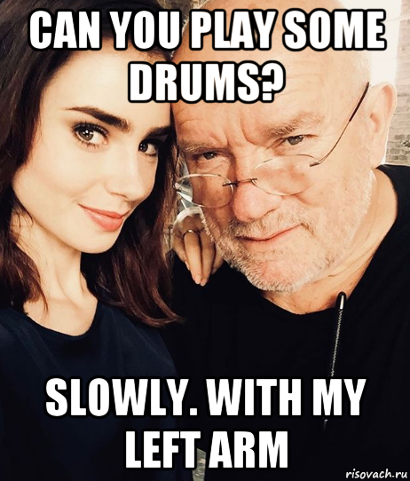 can you play some drums? slowly. with my left arm