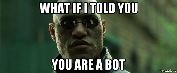 what if i told you you are a bot, Мем  морфеус