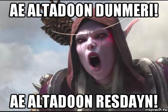 ae altadoon dunmeri! ae altadoon resdayn!