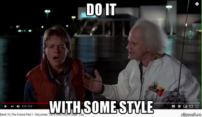 do it with some style, Мем Doc Brown - Do It With Some Style