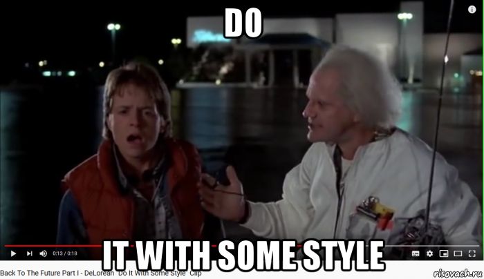 do it with some style, Мем Doc Brown - Do It With Some Style