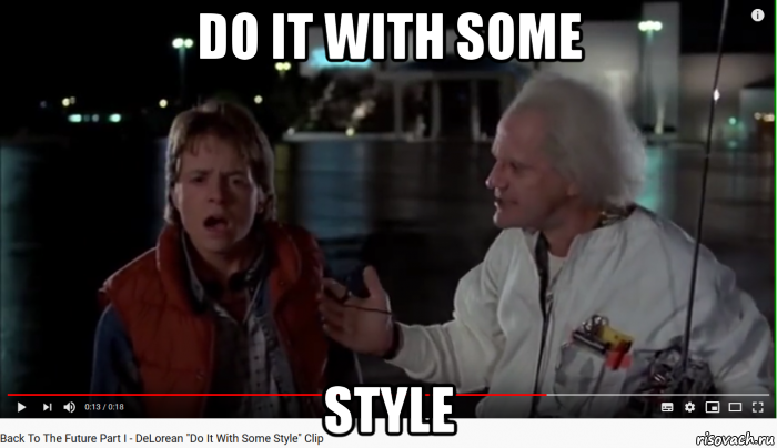 do it with some style, Мем Doc Brown - Do It With Some Style