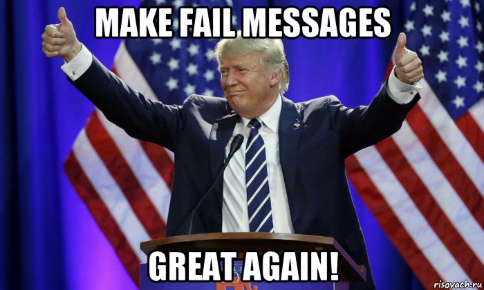 make fail messages great again!