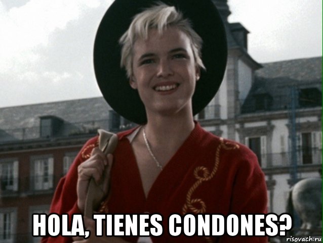  hola, tienes condones?