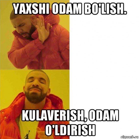 yaxshi odam bo'lish. kulaverish, odam o'ldirish, Мем Дрейк