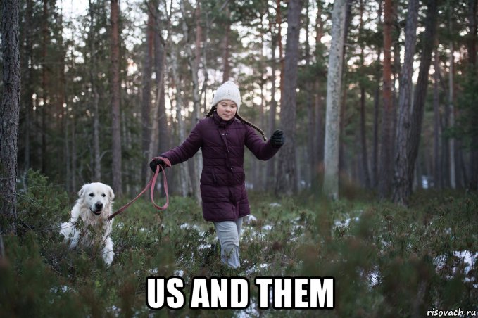  us and them, Мем GRETA