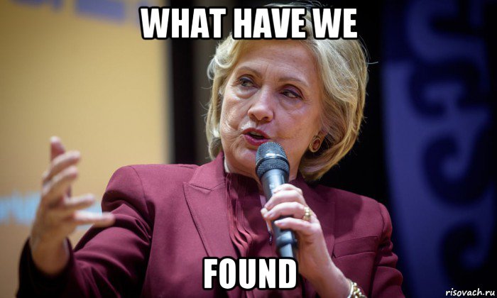 what have we found, Мем Хиллари Клинтон