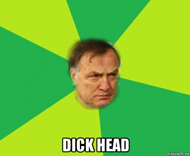  dick head